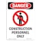 Signmission OSHA Danger Sign, 14" Height, Rigid Plastic, Construction Personnel Only, Portrait OS-DS-P-1014-V-1098 - alternate 1